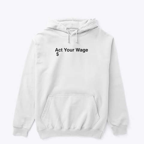 Act Your Wage