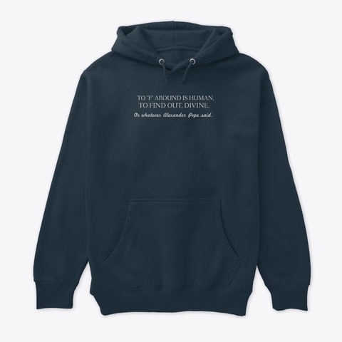 "Something Alexander Pope said" apparel