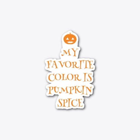 My Favorite Color Is Pumpkin Spice