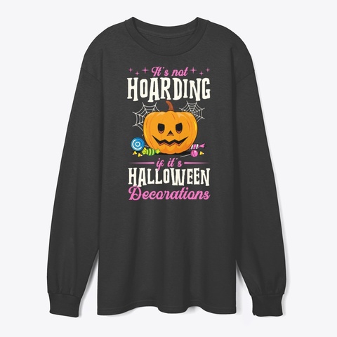 It's Not Hoarding If It's Halloween